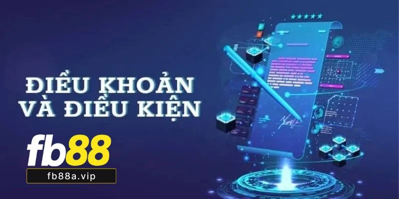 Điều Kiện Và Điều Khoản Fb88